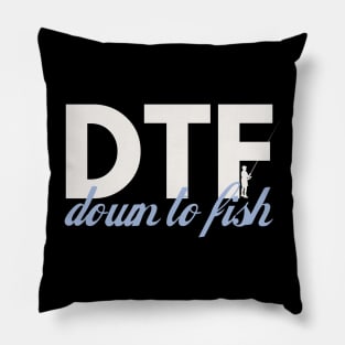 DTF, Down to fish Pillow