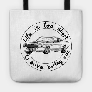 Life is too short to drive boring car Tote