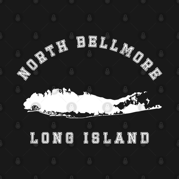 North Bellmore Long Island by Proud Town Tees