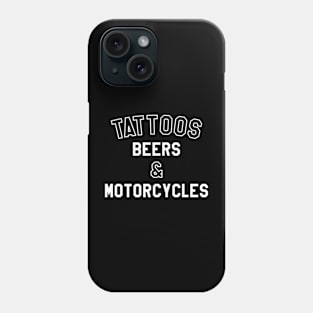 Tattoos Beers Motorcycles Phone Case