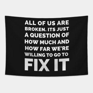 Final Space - All Of Us Are Broken Its Just A Question Of How Much And How Far We’re Willing To Go To Fix It - Best Final Space Quotes Tapestry