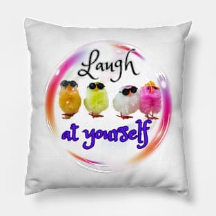 Laugh at yourself Pillow