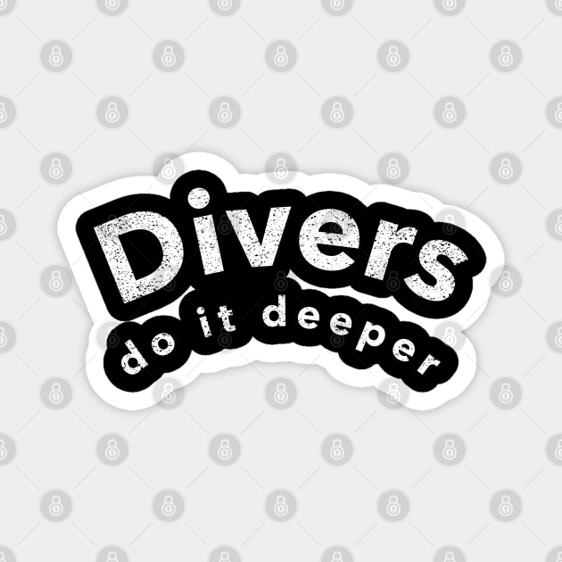 Divers do it deeper Magnet by schmomsen