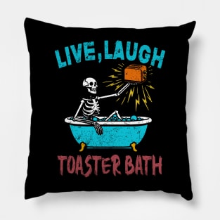 Live Laugh Toaster Bath Skeleton Pillow