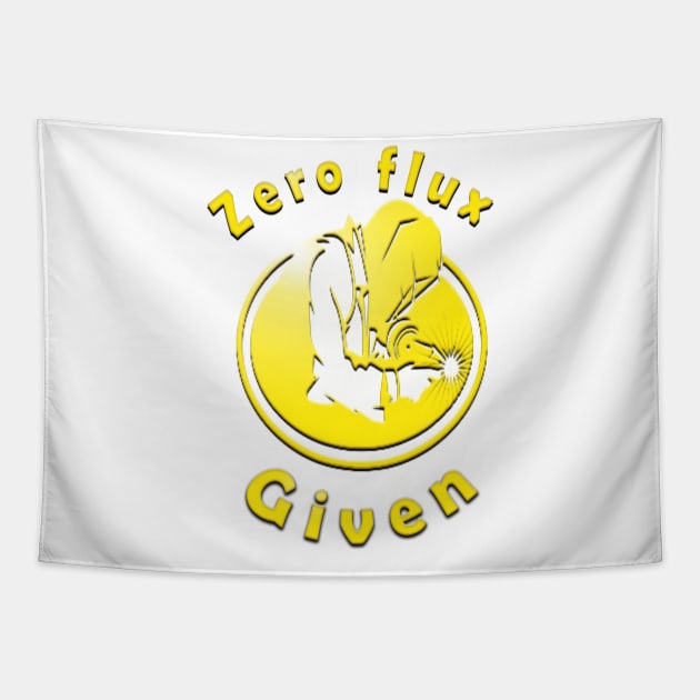 zero flux given,Funny Welding Gift golding Tapestry by fanidi