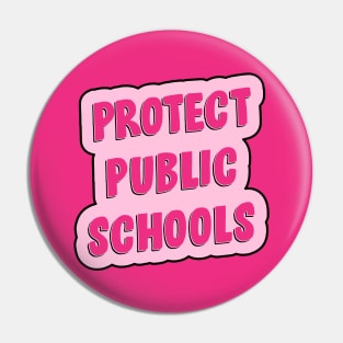 Protect Public Schools - Education Pin