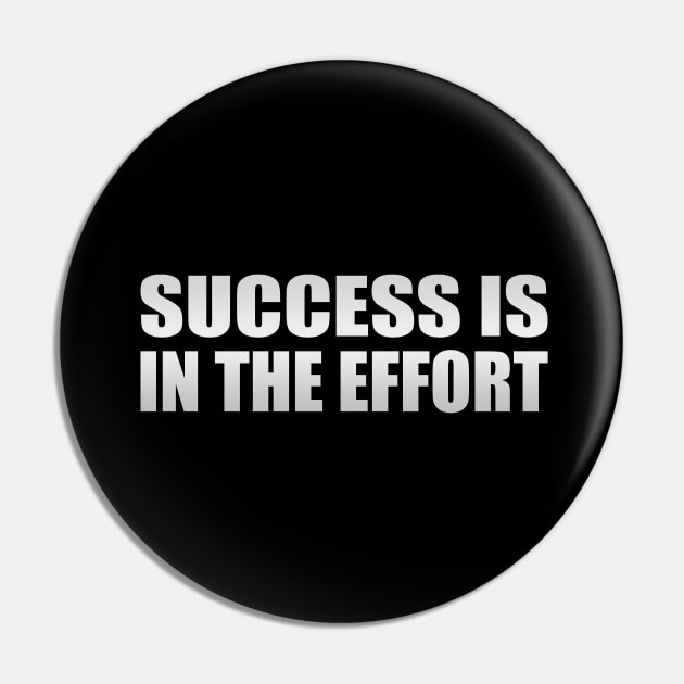 Success is in the effort Pin by Geometric Designs