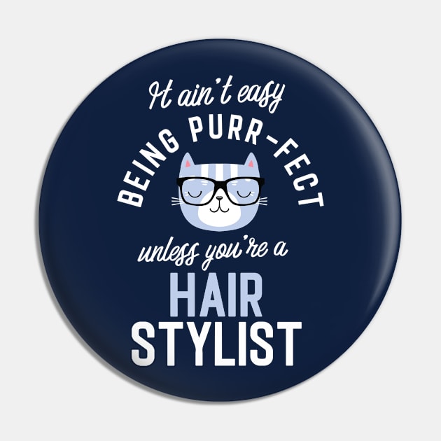 Hair Stylist Cat Lover Gifts - It ain't easy being Purr Fect Pin by BetterManufaktur