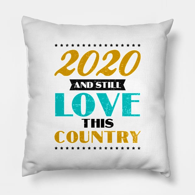 4th Of July 2020 Shirt | Still Love This Country Gift Pillow by Gawkclothing