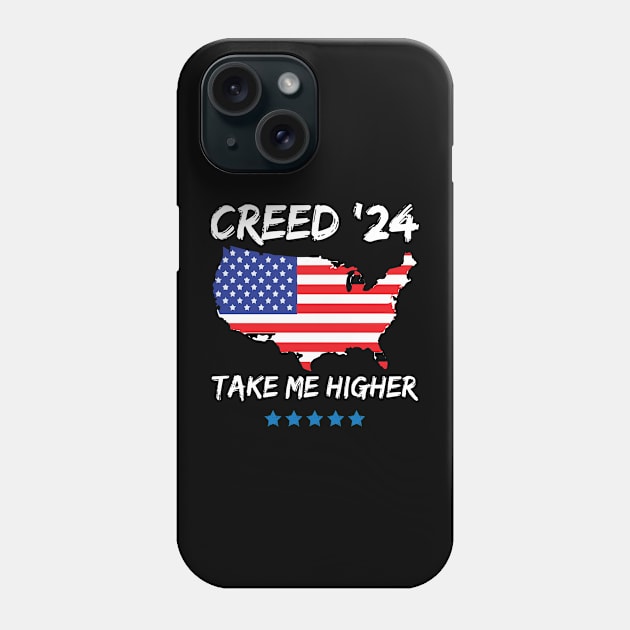 Creed 24 Take Me Higher Creed For President 2024 Phone Case by chidadesign