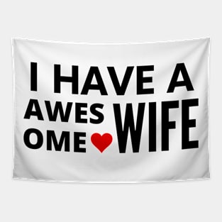 I have a awesome Wife positive quote Tapestry