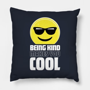 Being Kind Makes You Cool | Funny Anti-Bullying Shirts Pillow