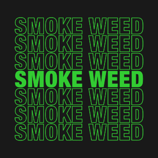 Smoke Weed T-Shirt