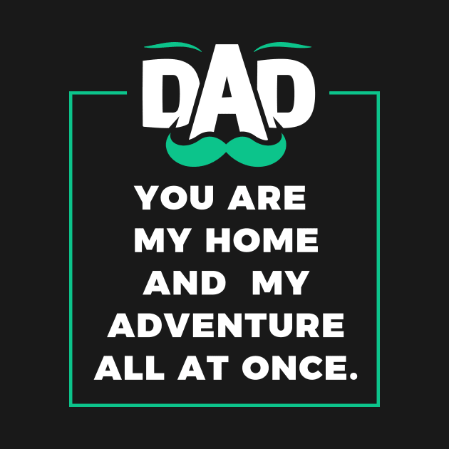 You are my home and my adventure all at once. by Parrot Designs