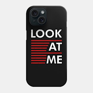 Statement Look At Me Phone Case