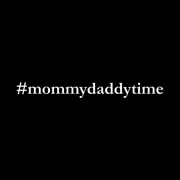 #mommydaddytime by ParanormalSideshow