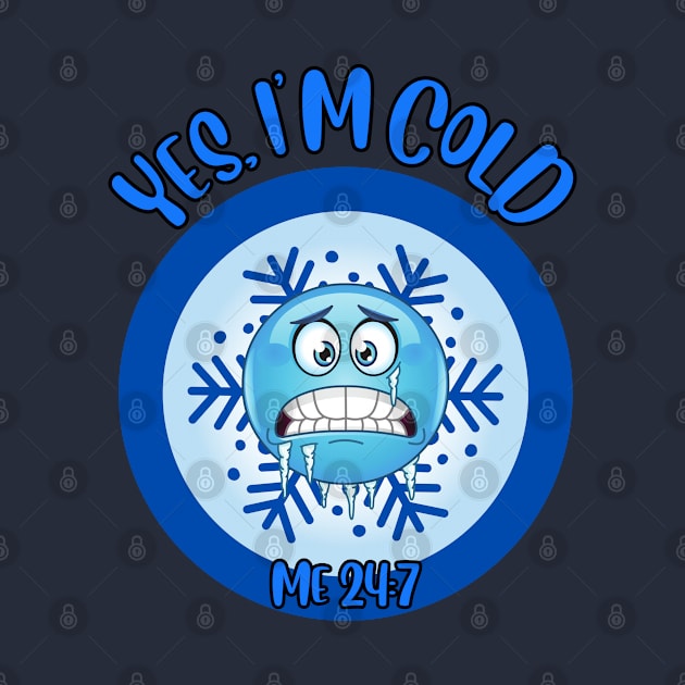 Funny Winter Season I'm freezing yes, I'm cold me 24:7 by Shean Fritts 