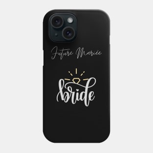 Future Mariée Bride bride to be , Engagement Party Gift For Women Phone Case