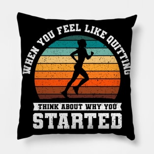 When You Feel Like Quitting Running Gift Pillow