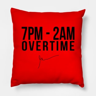 7PM - 2AM Overtime | Garyvee Pillow