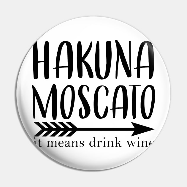 Hakuna Moscato Pin by animericans