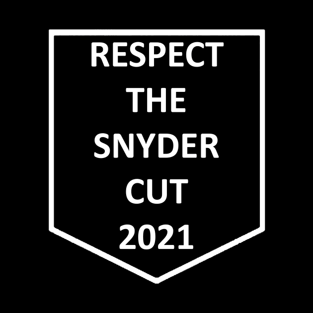 Respect The Snyder Cut 2021 by ThingyDilly