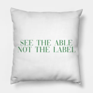 See the able not the label light green Pillow