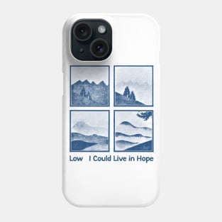 Low • • I Could Live in Hope • • Original Fan Design Phone Case