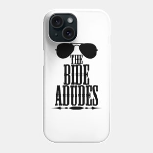 The Bide Adudes Phone Case