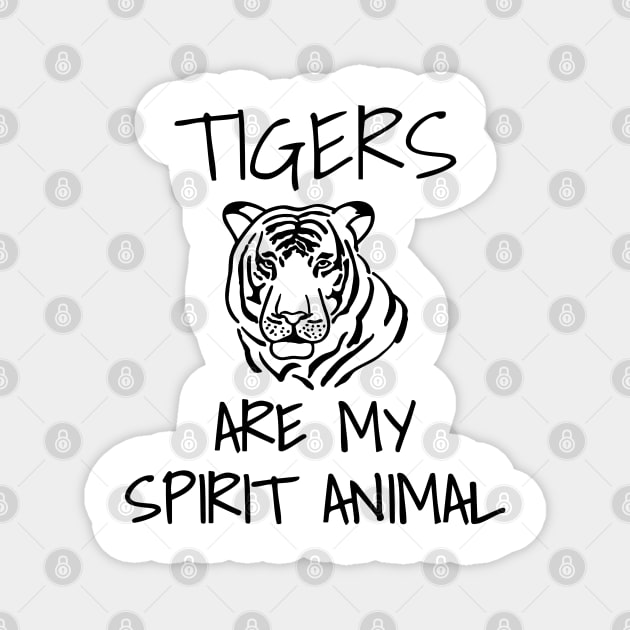 Tigers Are My Spirit Animal Magnet by LunaMay
