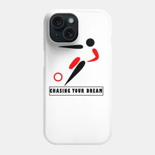 Chasing your dream Phone Case