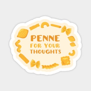 "Penne for your Thoughts" - pasta pun in yellow - Food of the World: Italy Magnet