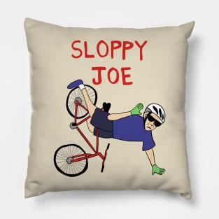 Sloppy Joe  Running The Country Is Like Riding A Bike Pillow