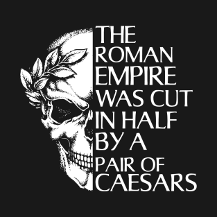 Funny Ancient Rome and Julius Ceasar Joke Roman Empire T-Shirt