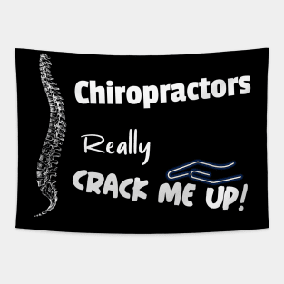 Chiropractors really crack me up Tapestry