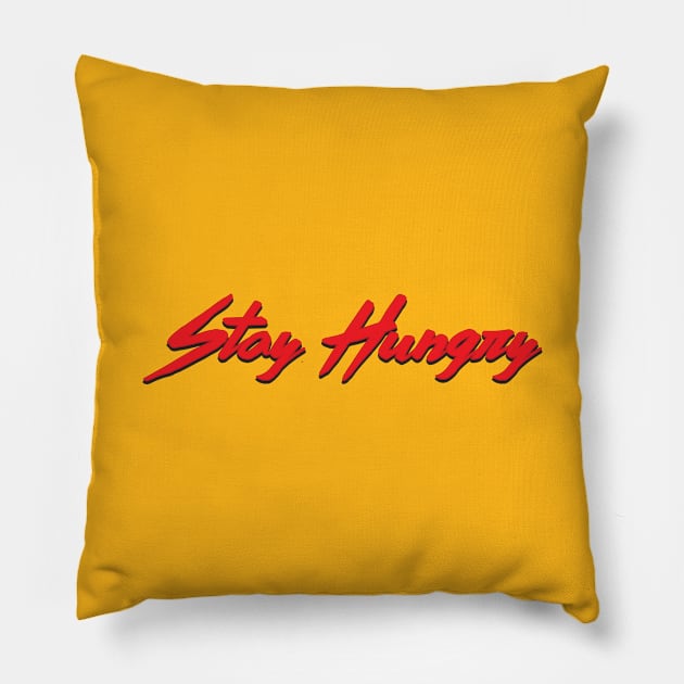 Stay Hungry Pillow by Woah_Jonny