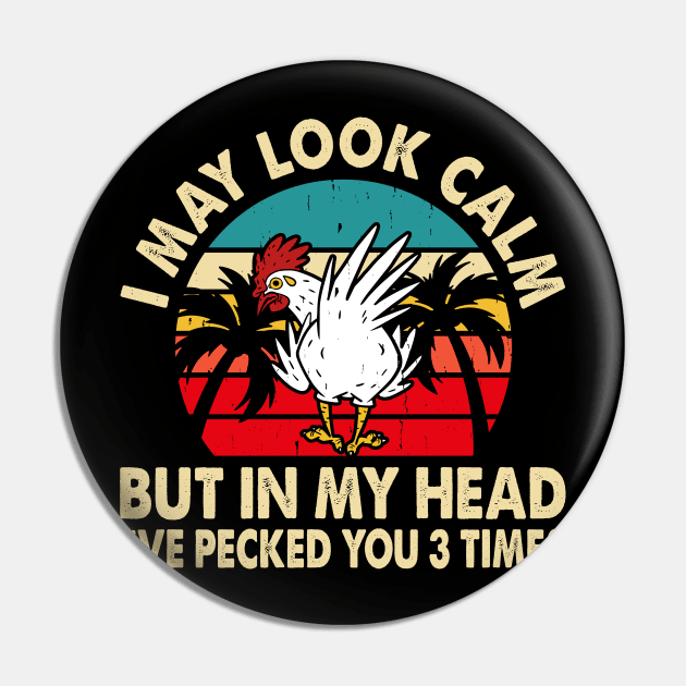 I May Look Calm But In My Head I've Picked You 3 Times T Shirt For Women Men Pin by Xamgi