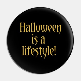 Halloween is a lifestyle Pin
