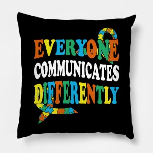 Autistic Children Everyone Communicates Differently Autism Awareness and Acceptance Pillow