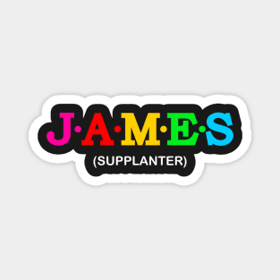 James - Supplanter. Magnet