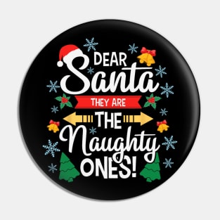 Dear Santa They Are The Naughty Ones Christmas Pajama Pin