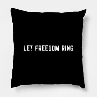 lets freedom ring Pillow