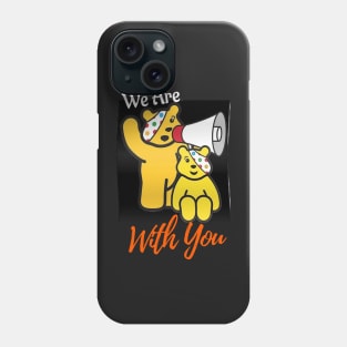 We are with you Phone Case