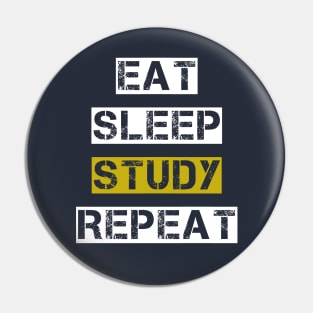 EAT SLEEP STUDY REPEAT Pin