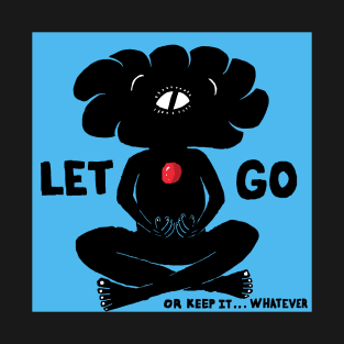 let go T-Shirt