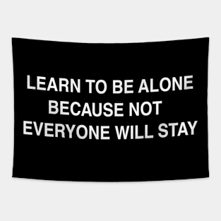 LEARN TO BE ALONE Tapestry