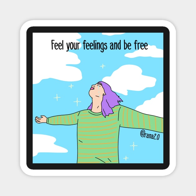 Feel your feelings Magnet by Ranaawadallah