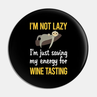 Saving Energy For Wine Tasting Pin