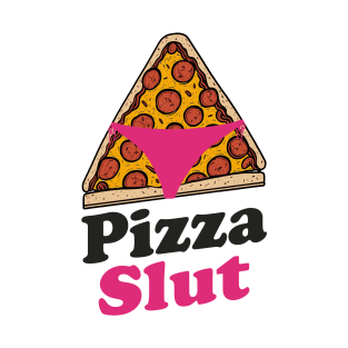 Pizza Slut In Here Adult Humor T-Shirt