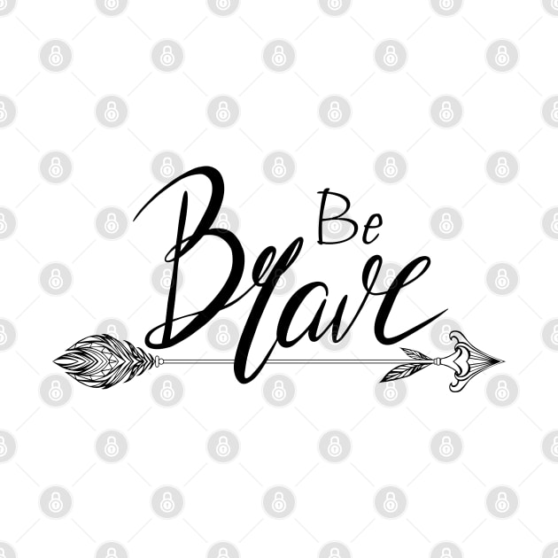 Be brave by Veleri